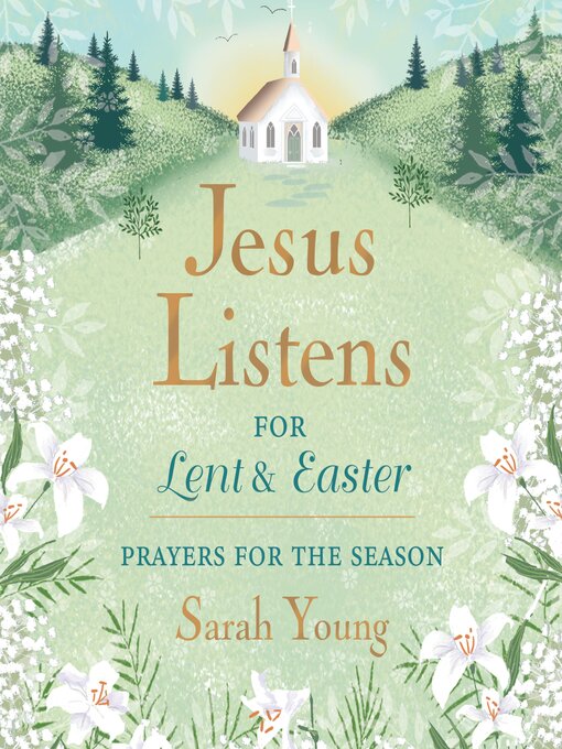 Title details for Jesus Listens—for Lent and Easter, with Full Scriptures by Sarah Young - Available